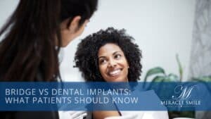 Bridge vs Dental Implants: What Patients Should Know